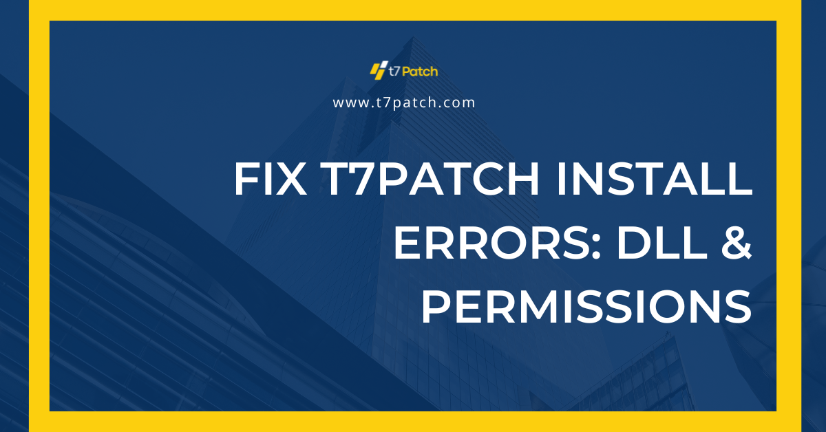 Fix T7Patch Install Errors