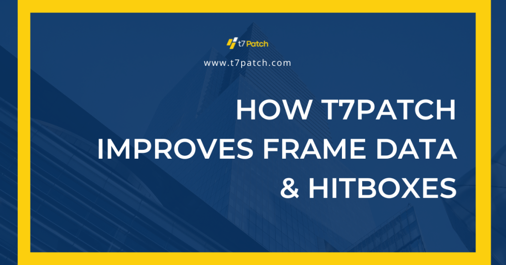 How T7Patch Improves Frame Data & Hitboxes