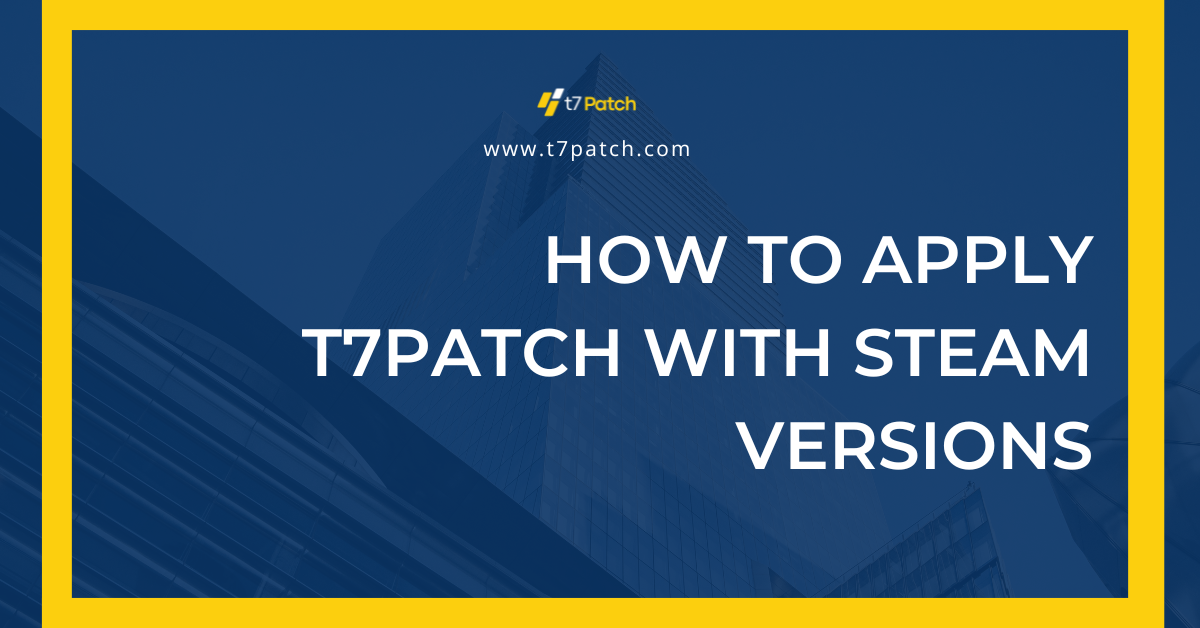 How to Apply T7Patch with Steam Versions