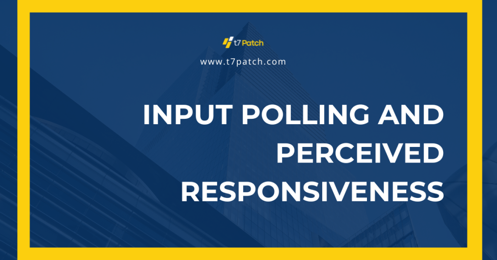 Input polling and perceived responsiveness