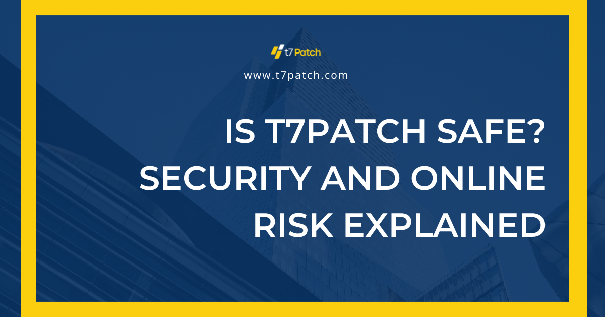 Is T7Patch Safe