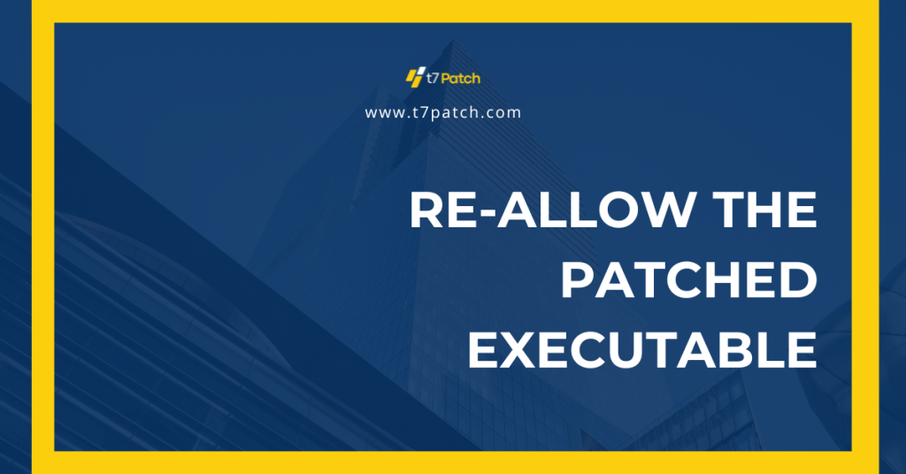 Re‑allow the patched executable