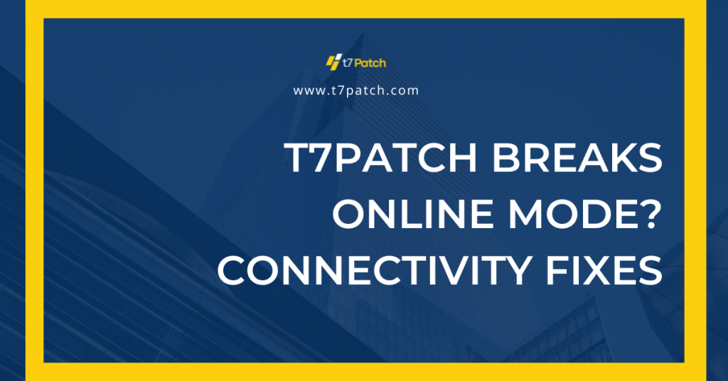 T7Patch Breaks Online Mode