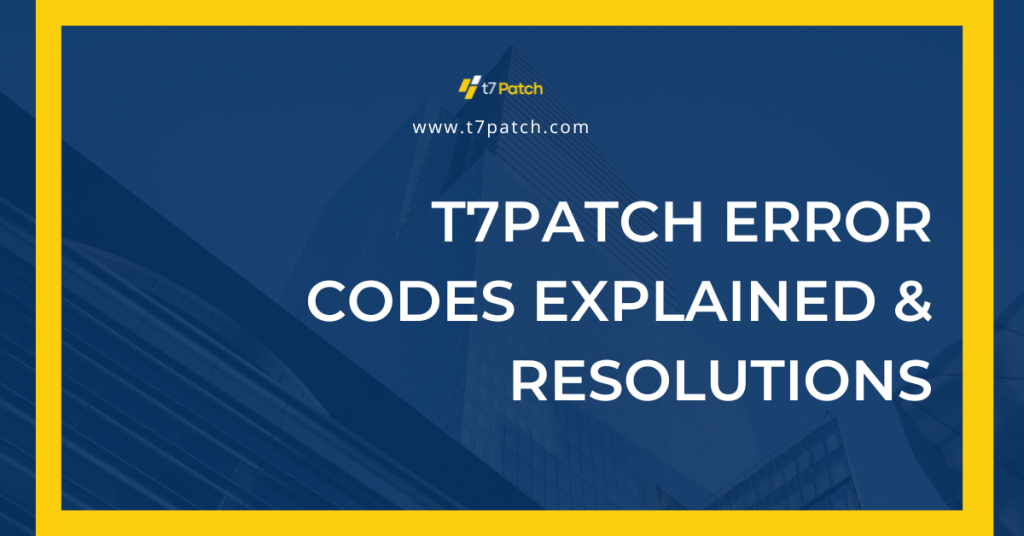 T7Patch Error Codes Explained