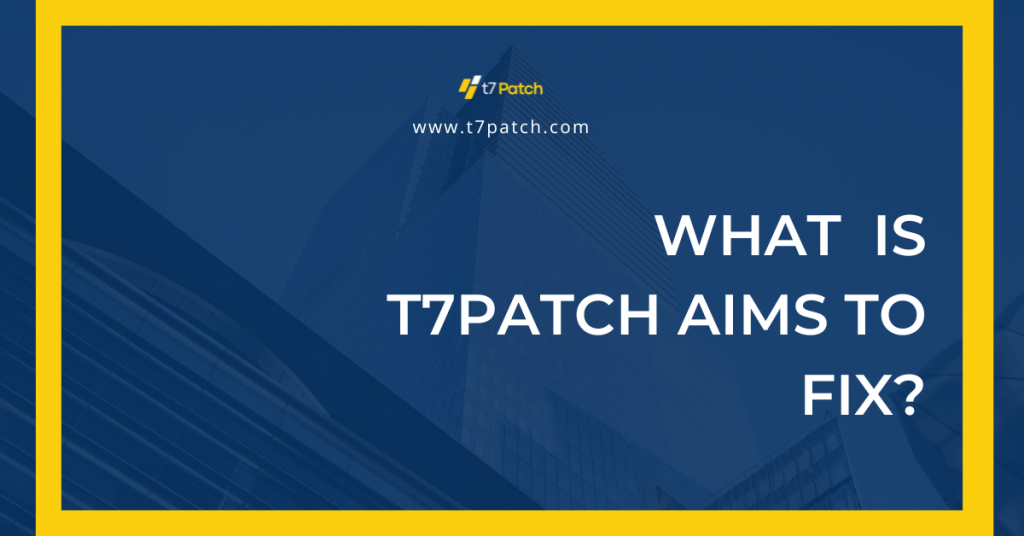 What  is T7Patch Aims to Fix