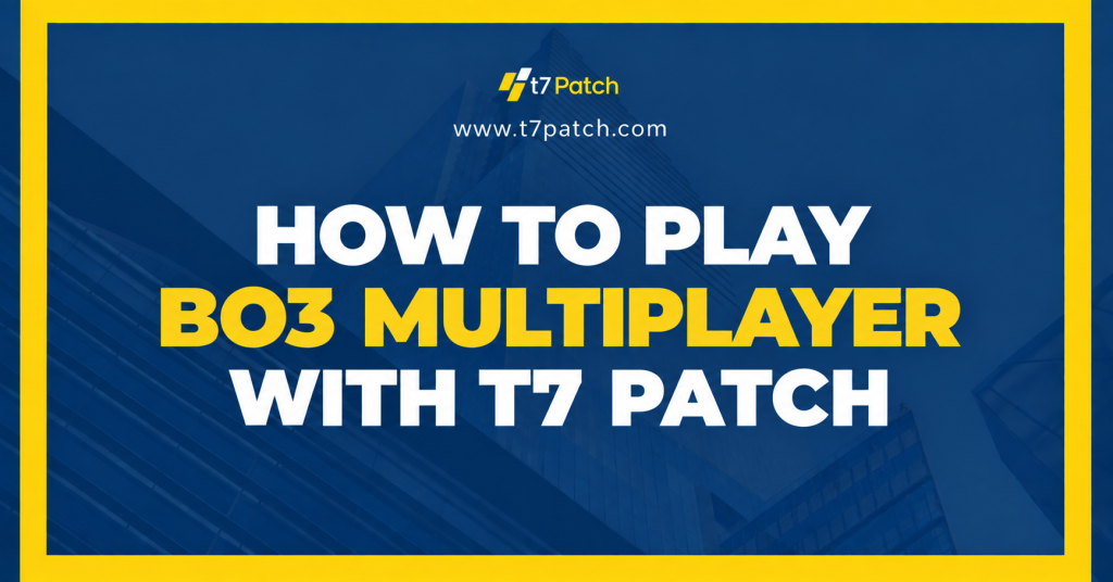How to Play BO3 Multiplayer With T7 Patch